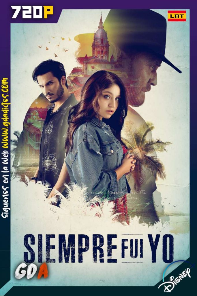 Siempre fui yo (2022) DSNP WEB-DL 720p Latino-Inglés #1Temporada
