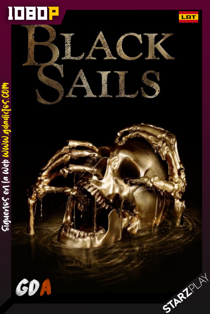 Black Sails (2014) STARZ WEB-DL 1080p Latino – Inglés #4Temporadas
