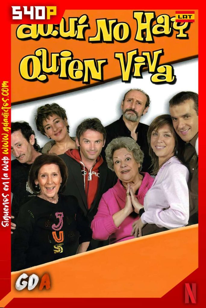 Aquí no hay quien viva (2003) NF WEB-DL 540p Latino #6Temporadas