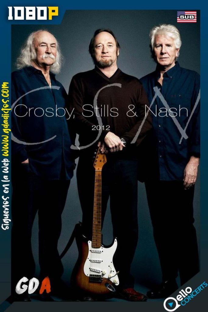 Crosby, Stills & Nash – CSN 2012 (2012) QELLO WEB-DL 1080p Inglés