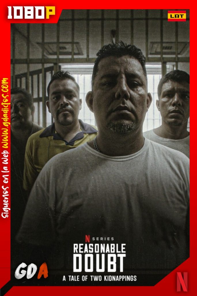 Duda razonable: Historia de dos secuestros (2021) NF WEB-DL 1080p Latino-Inglés #1Temporada