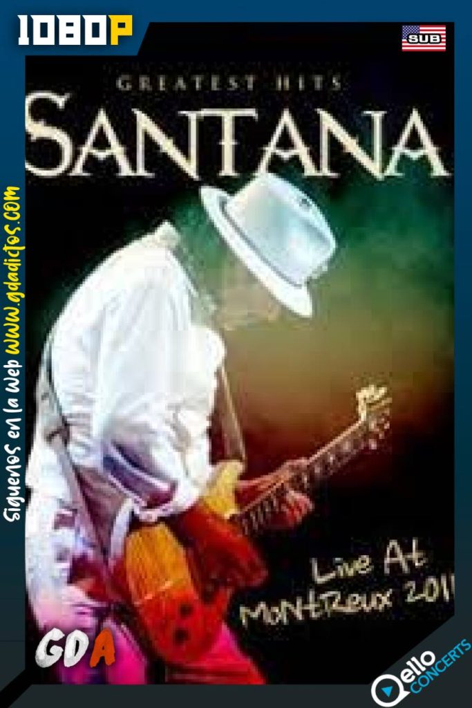 Carlos Santana: Greatest Hits Live at Montreux (2011) QELLO WEB-DL 1080p Inglés