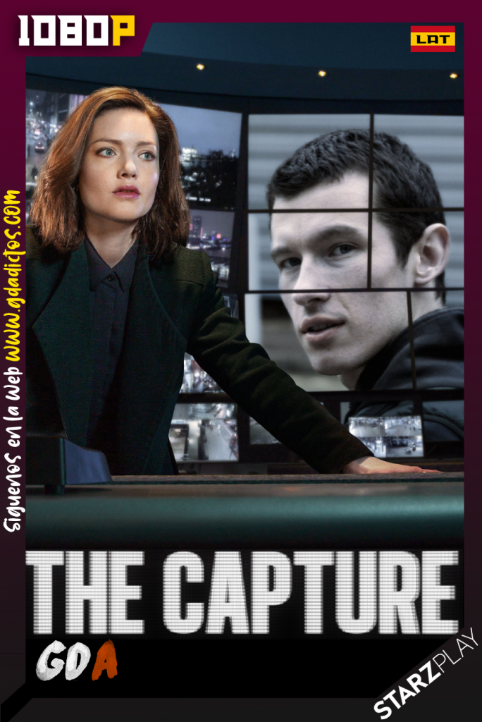 The Capture (2019) STARZ WEB-DL 1080p Latino – Inglés #1Temporada