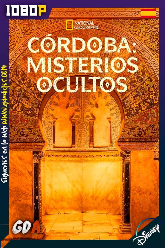 Córdoba Misterios Ocultos (2019) DSNP WEB-DL 1080p Castellano-Inglés
