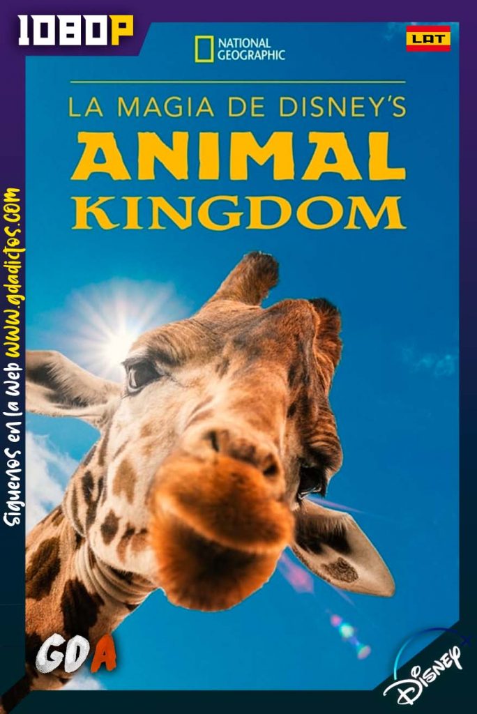 La Magia de Animal Kingdom de Disney (2020) DSNP WEB-DL 1080p Latino-Inglés-Castellano #1Temporada [08/08]