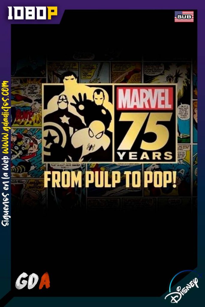 Marvel 75 Years From Pulp To Pop (2014) DSNP WEB-DL 1080p Inglés-Sub