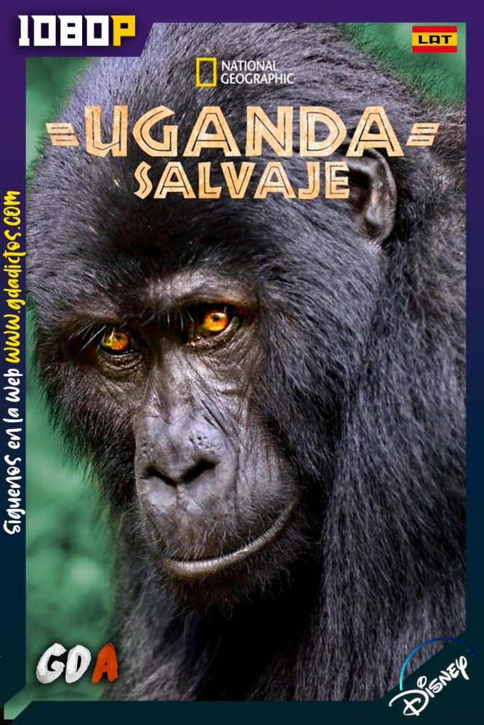 Wild Uganda (2018) DSNP WEB-DL 1080p Latino-Inglés