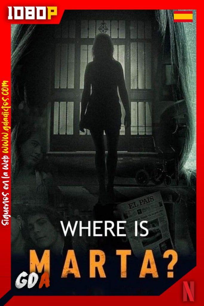 ¿Dónde está Marta? (2021) NF WEB-DL 1080p Castellano-Inglés #1Temporada