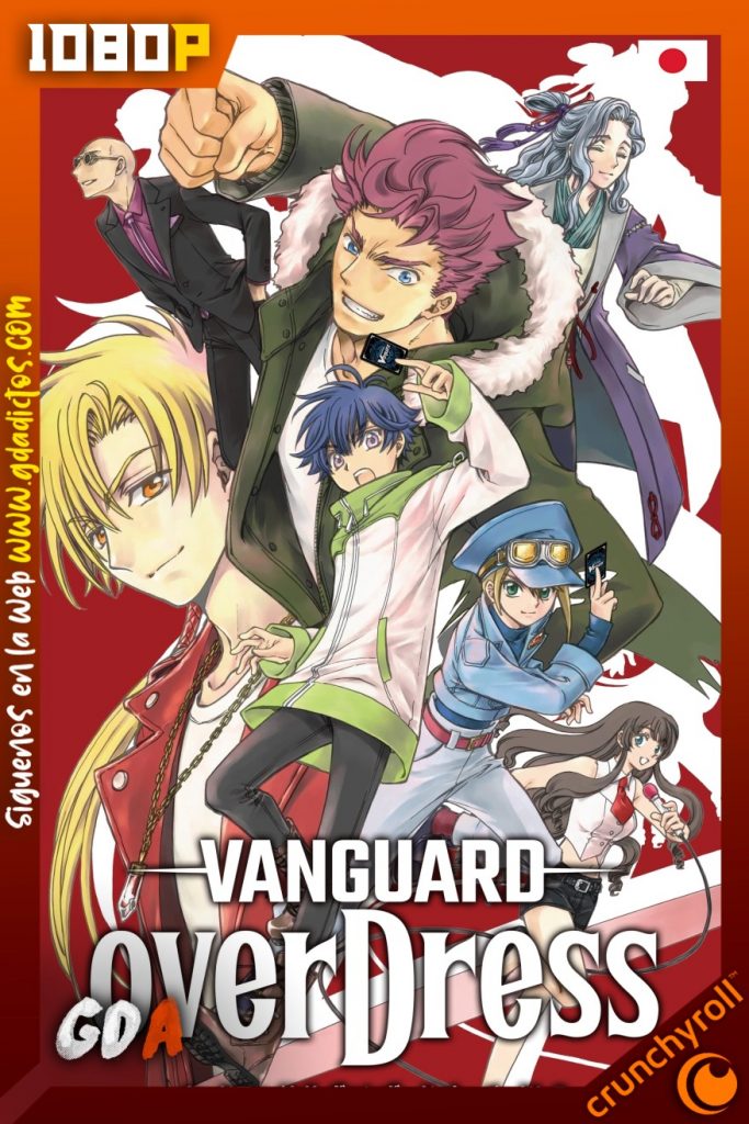 Cardfight!! Vanguard: overDress (2021) CR WEB-DL 1080p Subtitulada #1Temporada