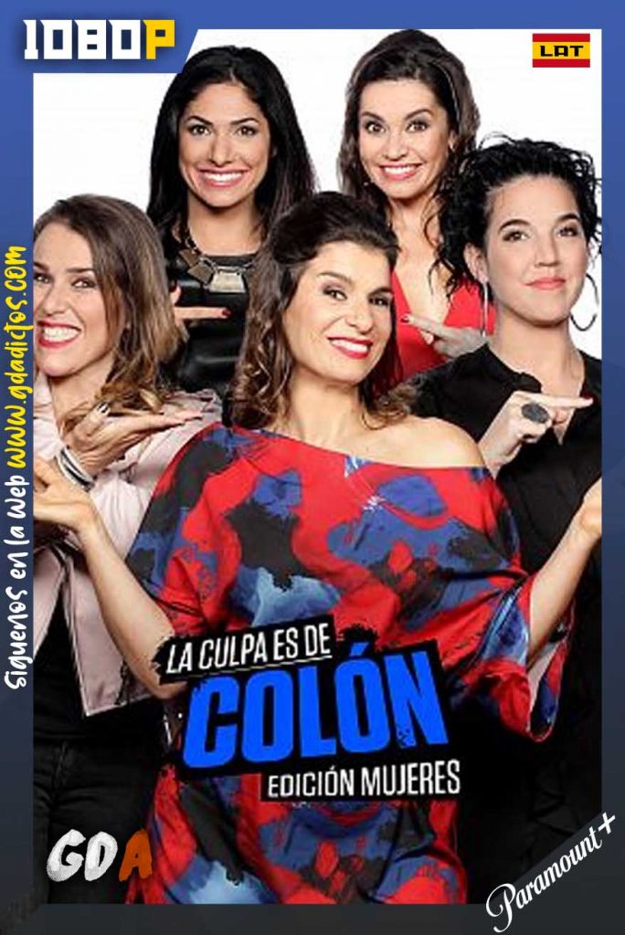 La Culpa es de Colon Edicion Mujeres (2018) PMNT WEB-DL 1080p Latino #2Temporadas