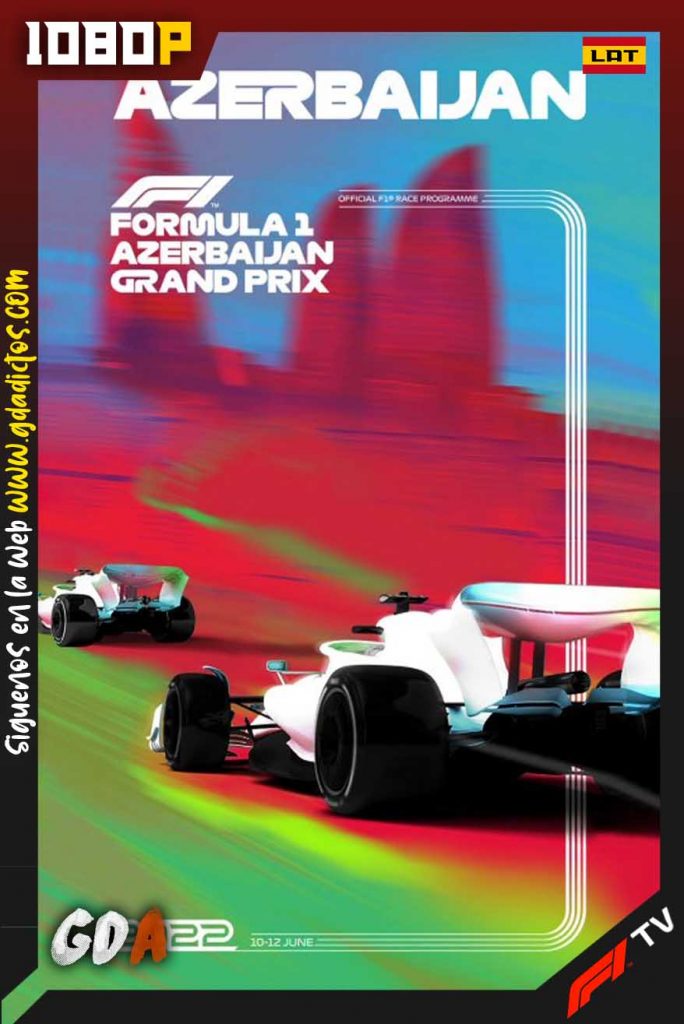 Azerbaijan Grand Prix (2022) F1TV WEB-DL 1080p Latino-Inglés Round [08/22]