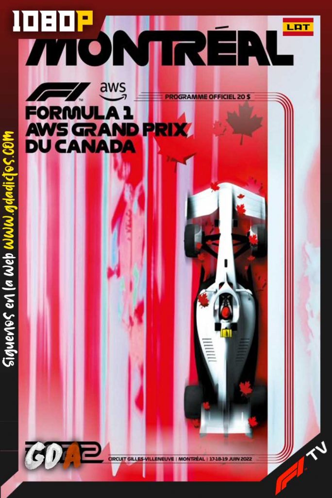 Canadian Grand Prix (2022) F1TV WEB-DL 1080p Latino-Inglés Round [09/22]
