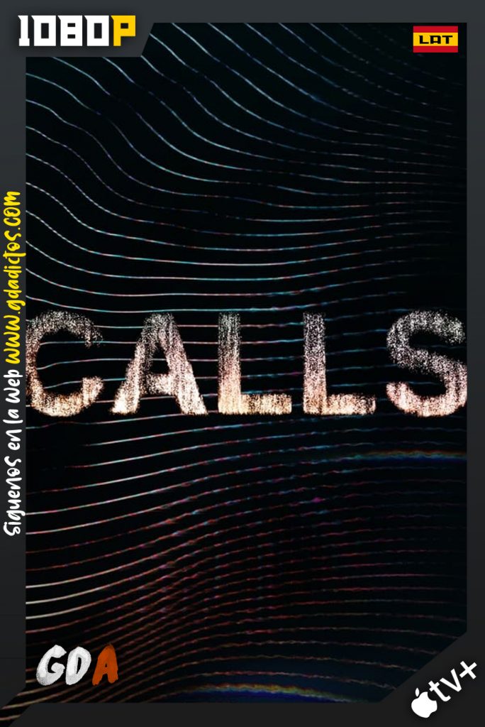 Calls (2021) ATVP WEB-DL 1080p Latino-Ingles #Temporada1 [9/9]