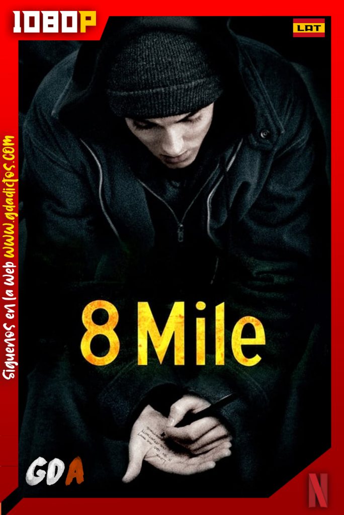 8 Mile Calle De Las Ilusiones (2002) NF WEB-DL 1080p Latino – Inglés – Castellano