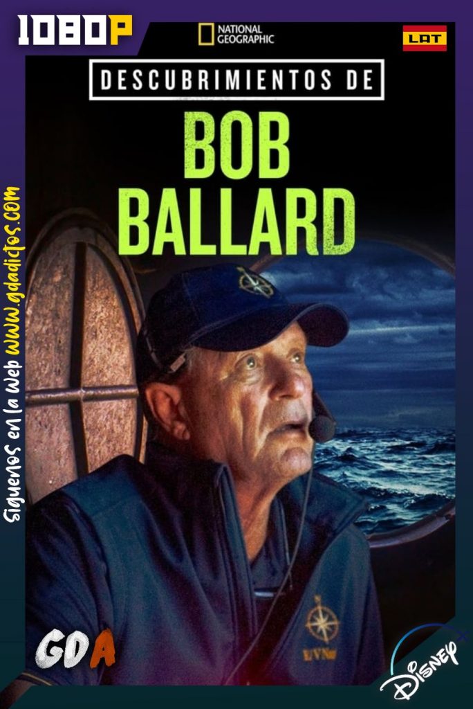 Descubrimientos de Bob Ballard (2021) DSNP WEB-DL 1080p Latino-Inglés