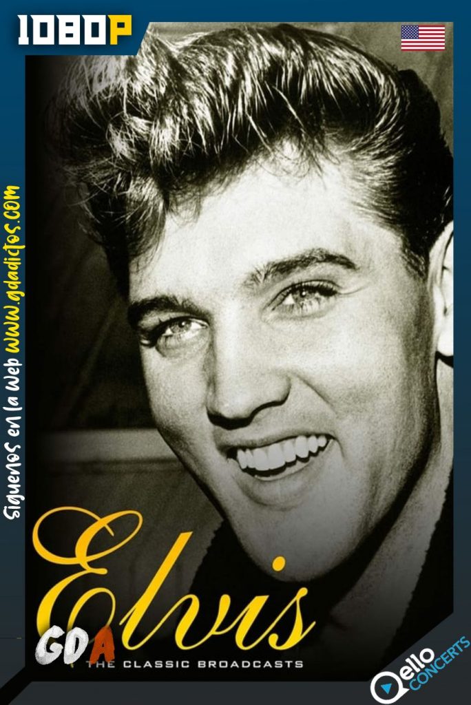Elvis Presley: The Classic Broadcasts (2007) Qello WEB-DL 1080p Inglés