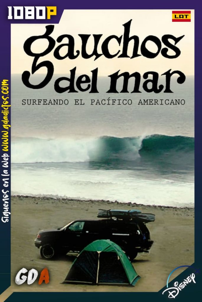 Gauchos del Mar: Surfeando el Pacífico Americano (2021) DSNP WEB-DL 1080p Latino