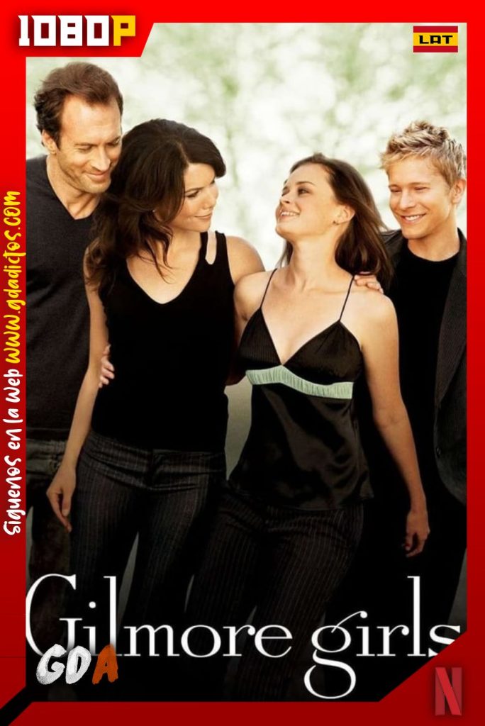 Las chicas Gilmore (2000) NF WEB-DL 1080p Latino-Inglés #7Temporadas [153/153]