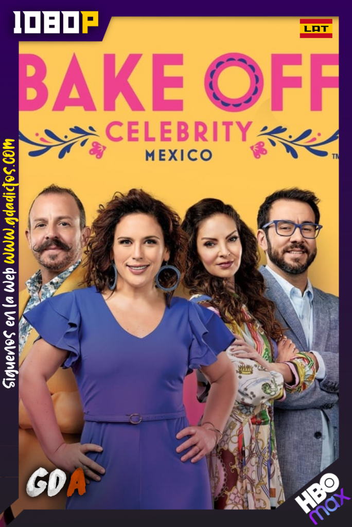 El Gran Pastelero Bake Off Mexico (2021) HMAX WEB-DL 1080p Latino #1Temporada