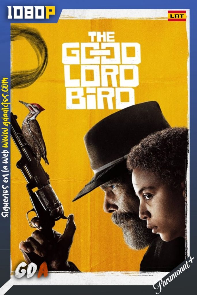 El Pájaro Carpintero (The Good Lord Bird) (2020) PMNT WEB-DL 1080p Latino-Inglés #1Temporada [07/07]