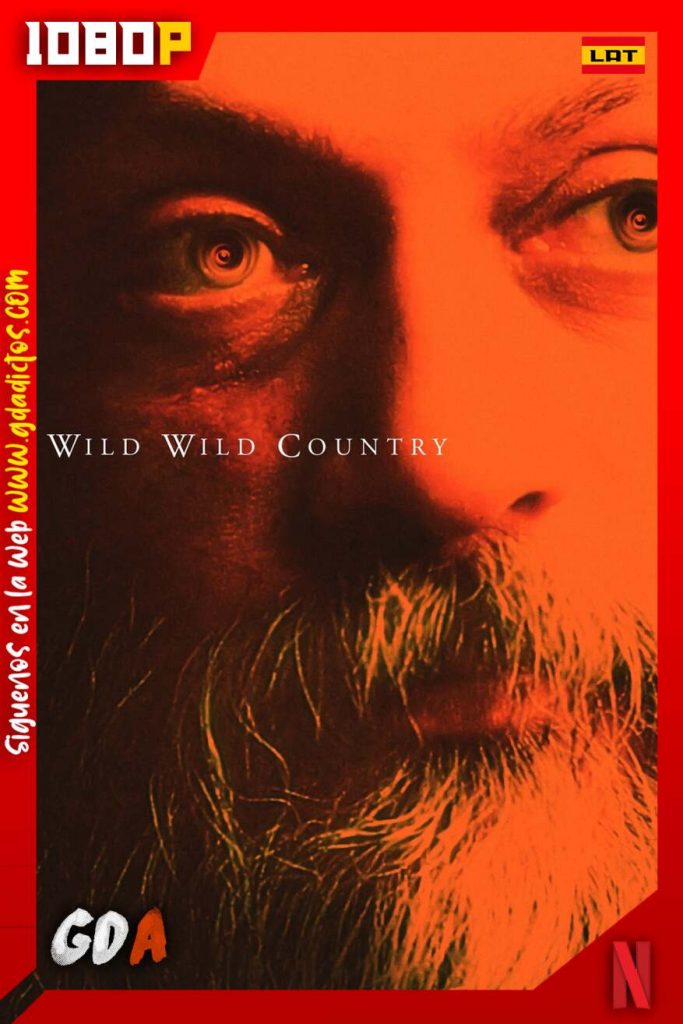 Wild Wild Country (2018) NF WEB-DL 1080p Latino-Inglés #1Temporada