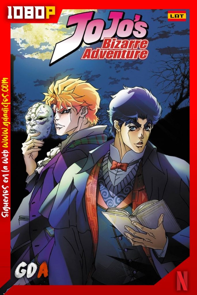 JoJo’s Bizarre Adventure (2012) NF WEB-DL 1080p Latino-Inglés-Japonés #4Temporada [12/39]