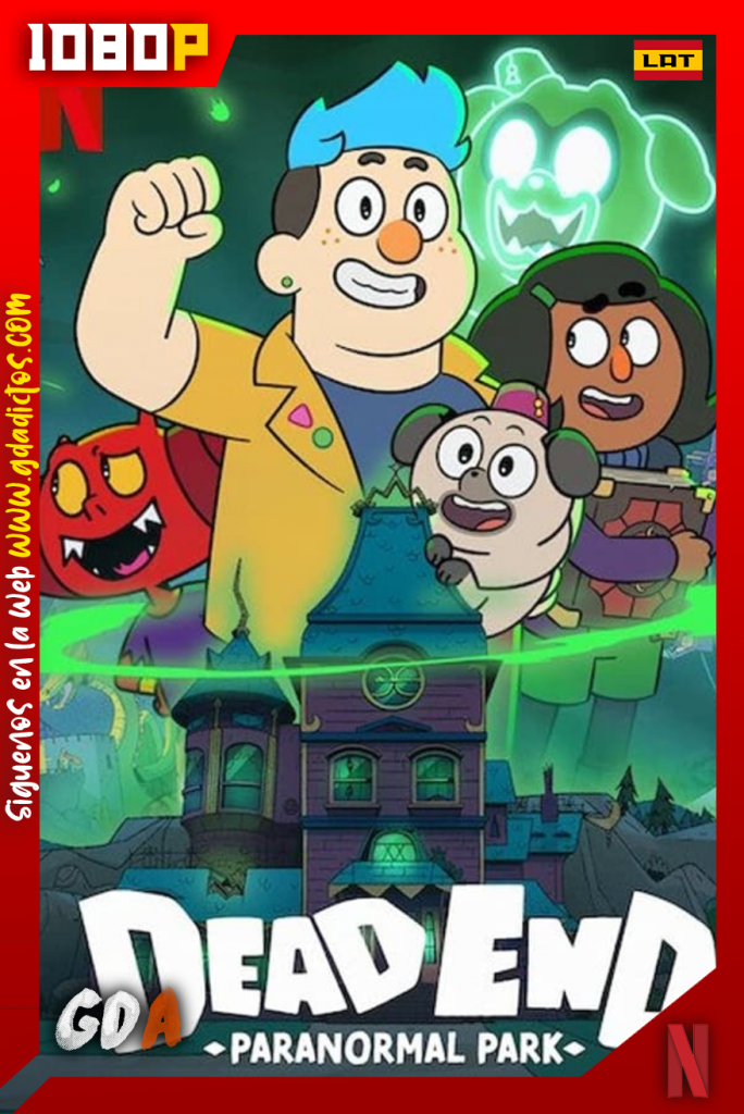 El Punto Muerto: Un parque paranormal (2022) NF WEB-DL 1080p Latino – Inglés #1Temporada