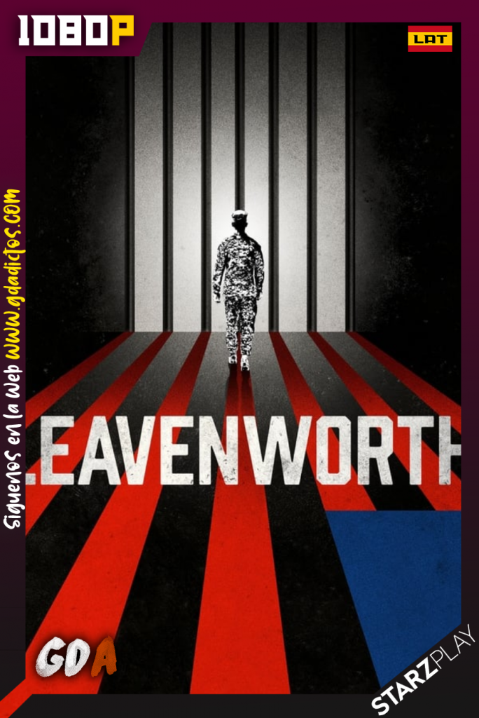 Leavenworth (2019) STARZ WEB-DL 1080p Latino – Inglés #1Temporada