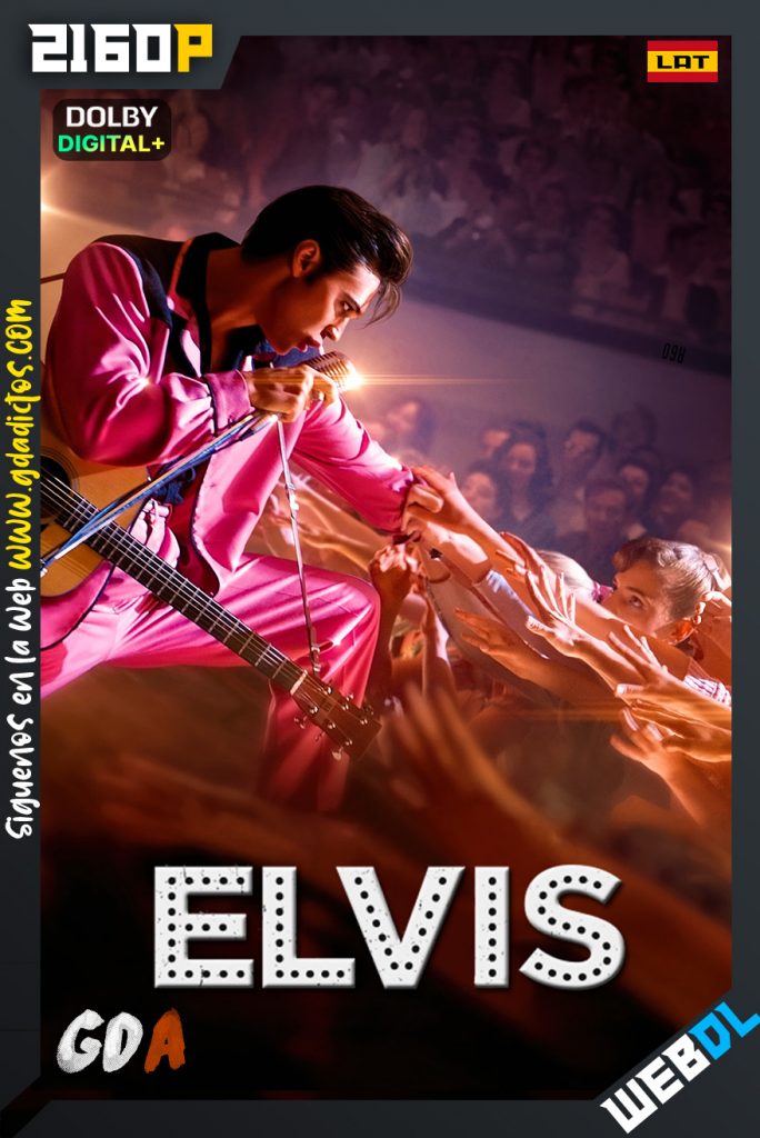 Elvis (2022) WEB-DL 2160p Latino – Inglés – Francés