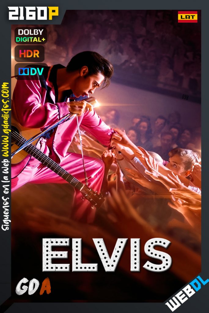 Elvis (2022) WEB-DL 2160p HDR10 DV HYBRID Latino – Inglés – Francés