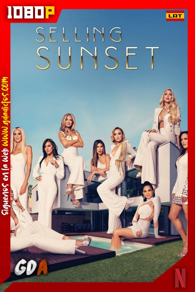 Selling Sunset (2019) NF WEB-DL 1080p Latino-Ingles #5Temporadas