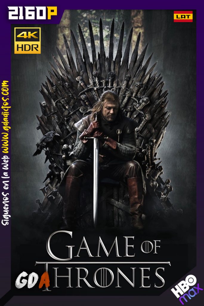 Game of Thrones (2011) HMAX WEB-DL 2160p HDR Latino-Ingles-Castellano-Portugués #8Temporadas