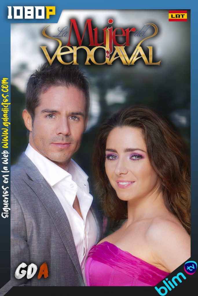 La Mujer del Vendaval (2012) BM WEB-DL 1080p 1080p Latino #Temporada1 [168/168]
