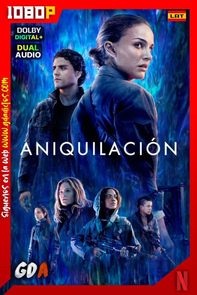 Aniquilación (2018) NF WEB-DL 1080p Latino – Inglés