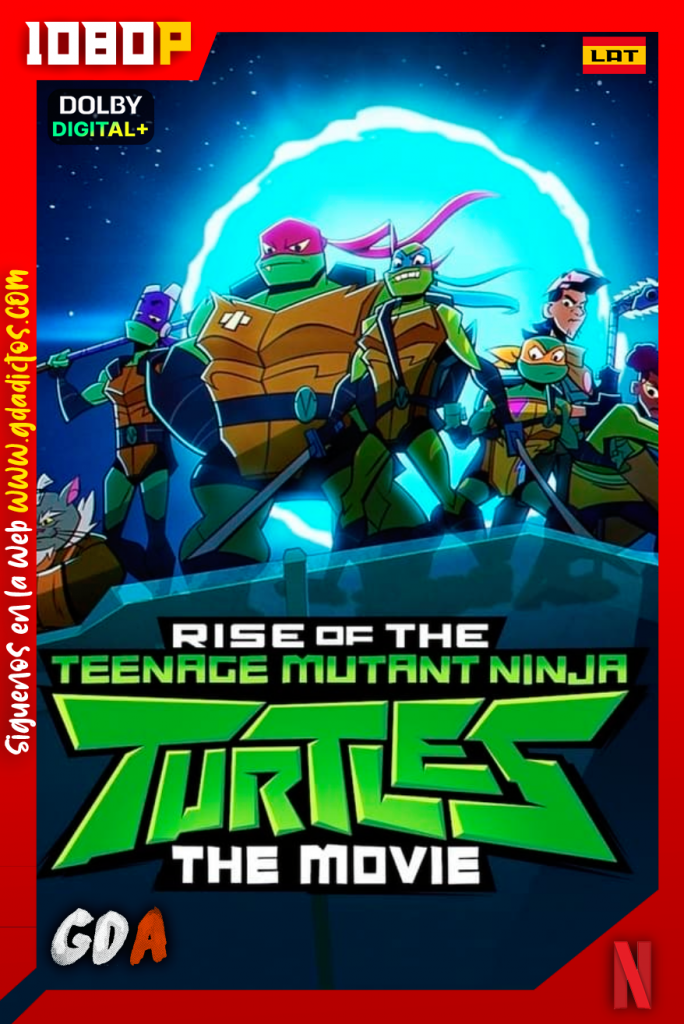 Rise of the Teenage Mutant Ninja Turtles The Movie (2022) NF WEB-DL 1080p Latino – Inglés