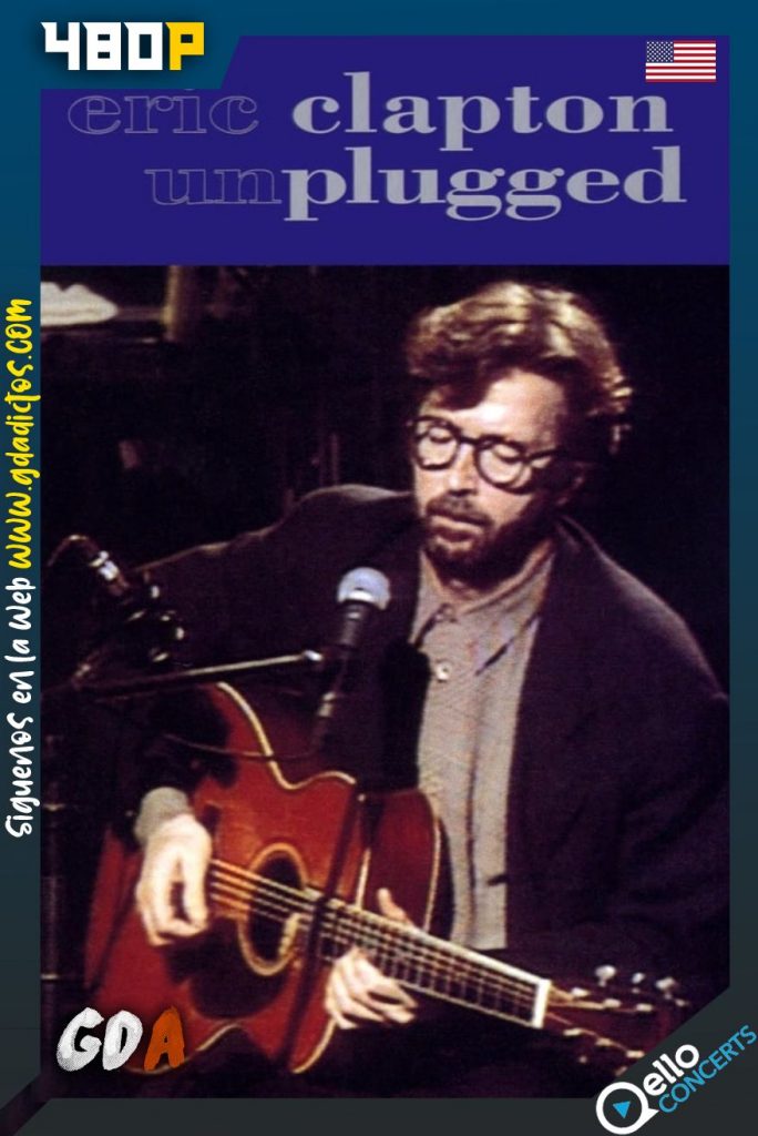 Eric Clapton: Unplugged (1992) Qello WEB-DL 404p Inglés