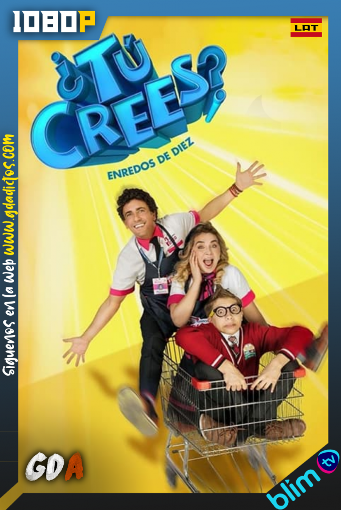 ¿Tú Crees? Enredos de Diez (2022) BM WEB-DL 1080p Latino #1 Temporada [13/??]