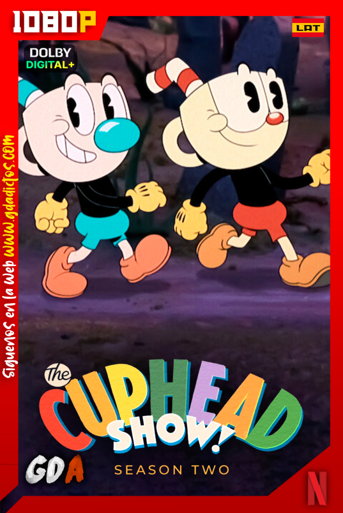 ¡El show de Cuphead! (2022) NF WEB-DL 1080p Latino – Inglés #Temporada2 (13/13)