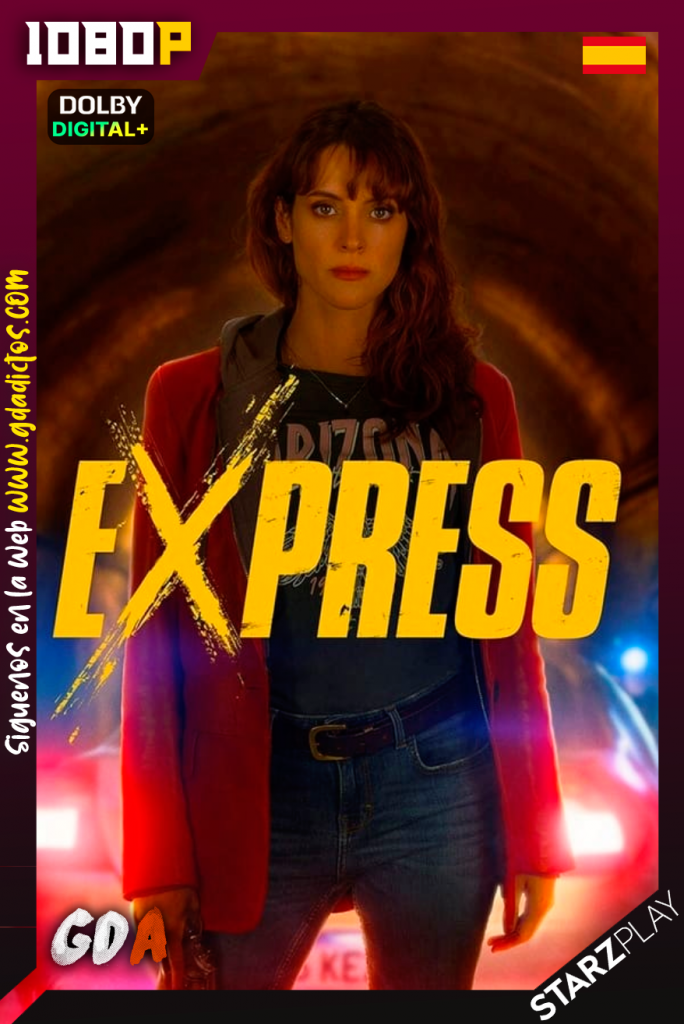 Express (2022) STARZ WEB-DL 1080p Castellano #1Temporada