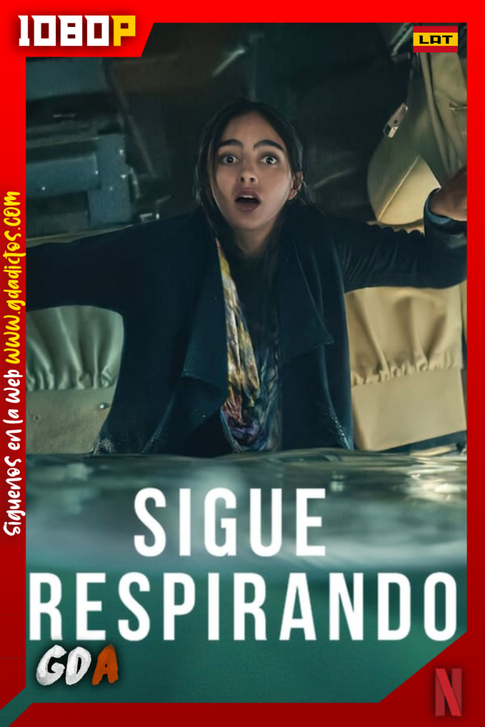 Sigue respirando (2022) NF WEB-DL 1080p Latino – Inglés #1Temporada