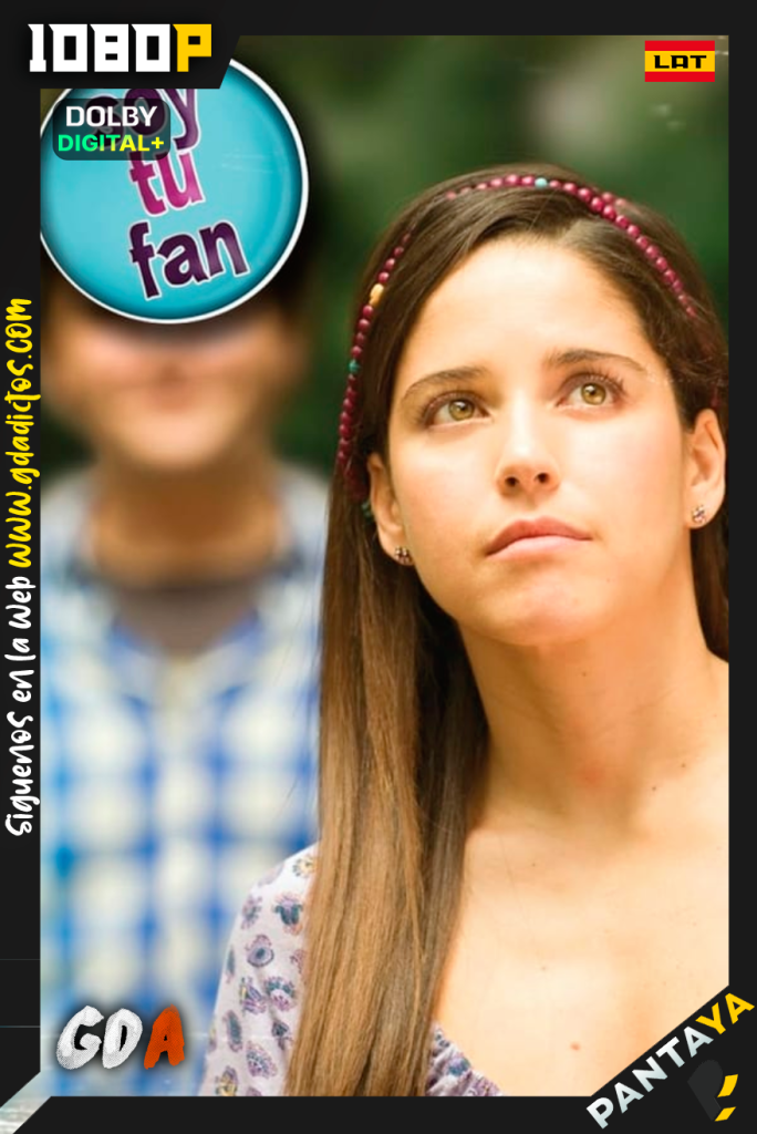 Soy tu fan (2010) PNTYA WEB-DL 1080p Latino #2Temporadas