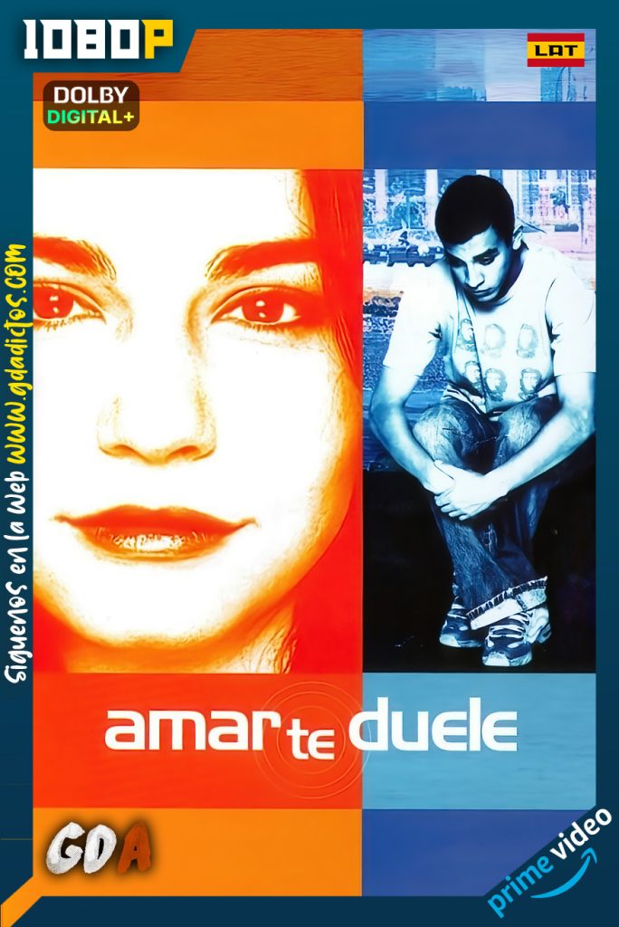 Amar Te Duele (2006) AMZN WEB-DL 1080p Latino