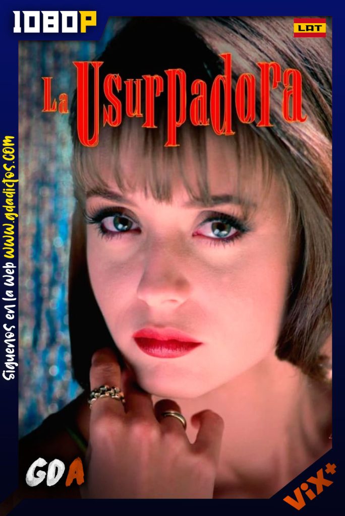 La Usurpadora (1998) ViX 1080p Latino #1Temporada [102/102]