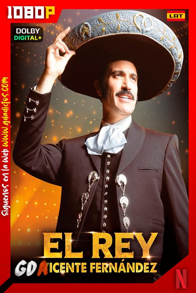 El Rey: Vicente Fernandez (2022) NF WEB-DL 1080p Latino #1Temporada [36/36]