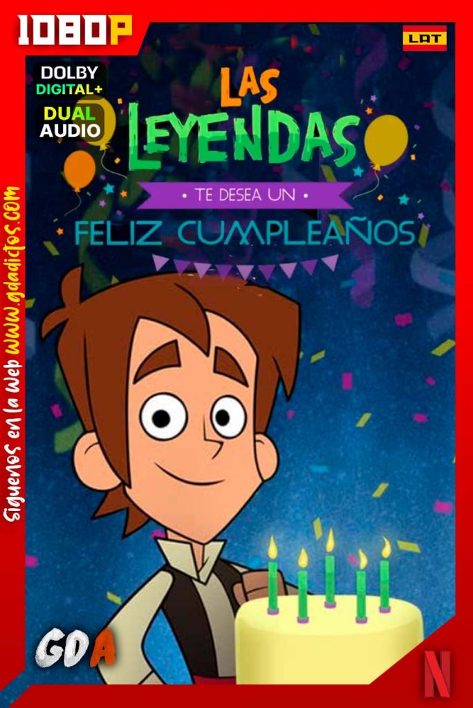 Las Leyendas Feliz Cumpleaños (2017) NF WEB-DL 1080p Latino