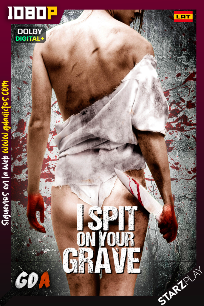 Escupire sobre tu tumba (2010) STARZ WEB-DL 1080p Latino – Inglés