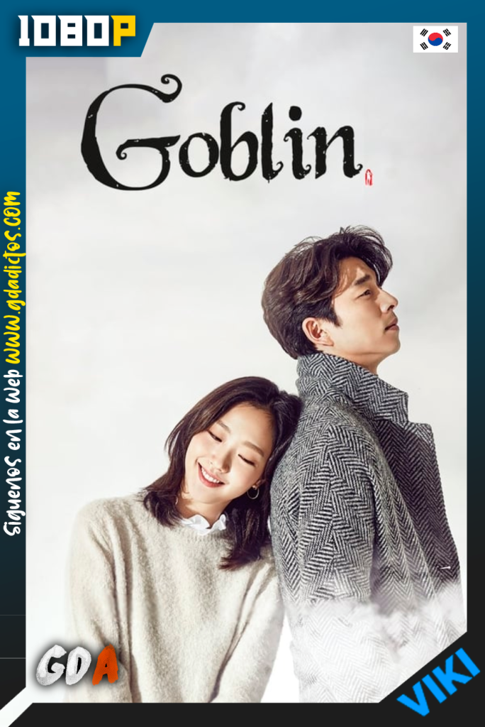 GOBLIN El solitario ser inmortal (2016) VIKI WEB-DL 1080p Coreano #1Temporada