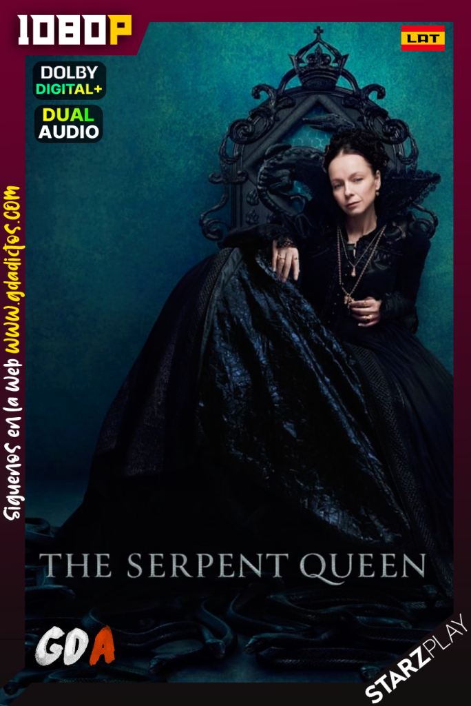 The Serpent Queen (2022) STARZ WEB-DL 1080p Latino – Inglés #Temporada1 [08/08]