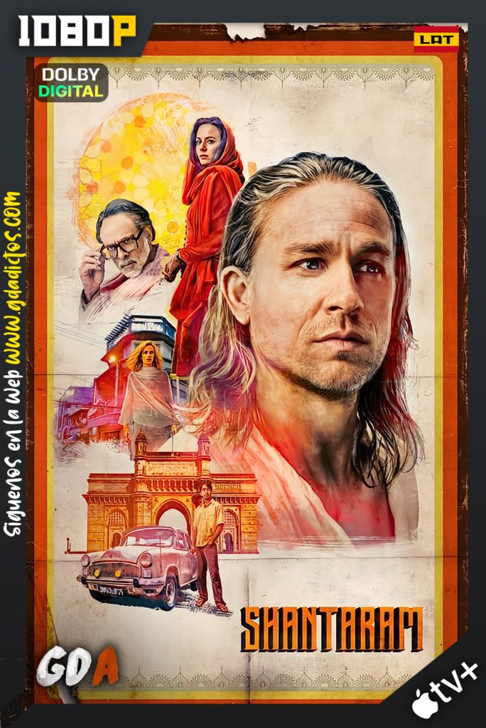 Shantaram (2022) ATVP WEB-DL 1080p Latino – Inglés #1Temporada [12/12]