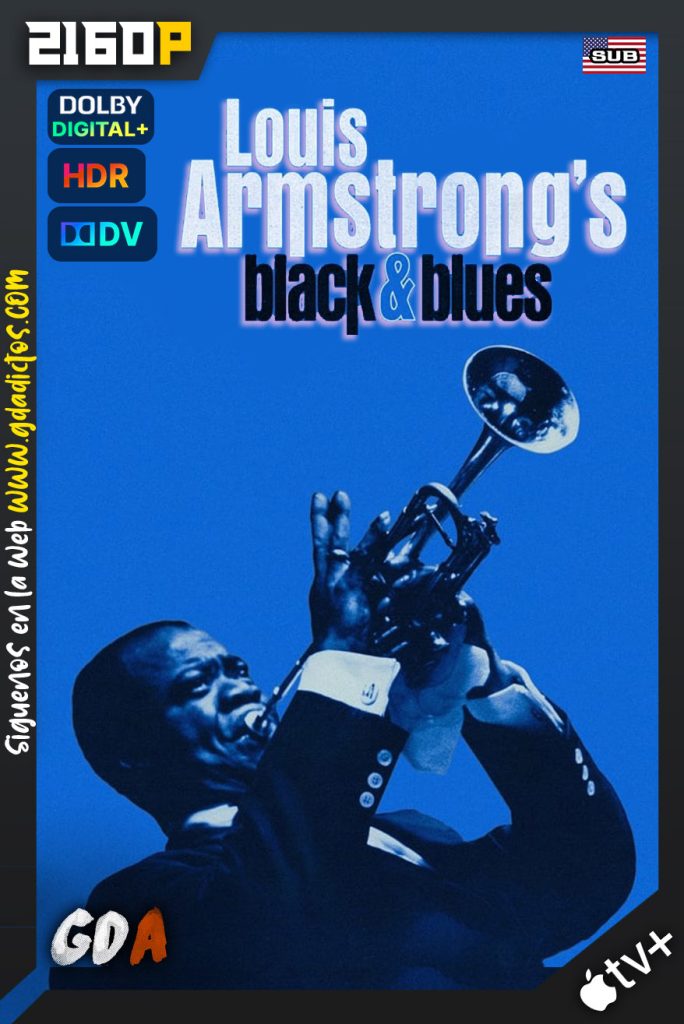 Louis Armstrongs Black & Blues (2022) ATVP WEB-DL 2160p HDR10 DV HYBRID Subtitulado
